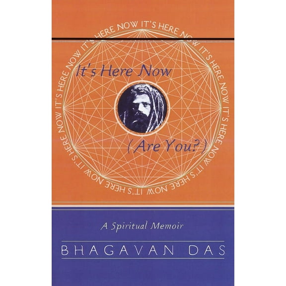 It's Here Now (Are You?): A Spiritual Memoir, (Paperback)