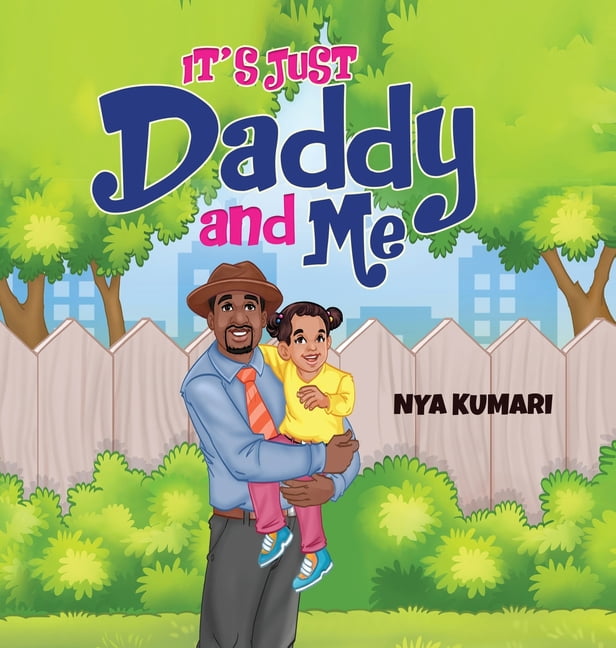 NYA KUMARI It's Just Daddy and Me, (Hardcover)