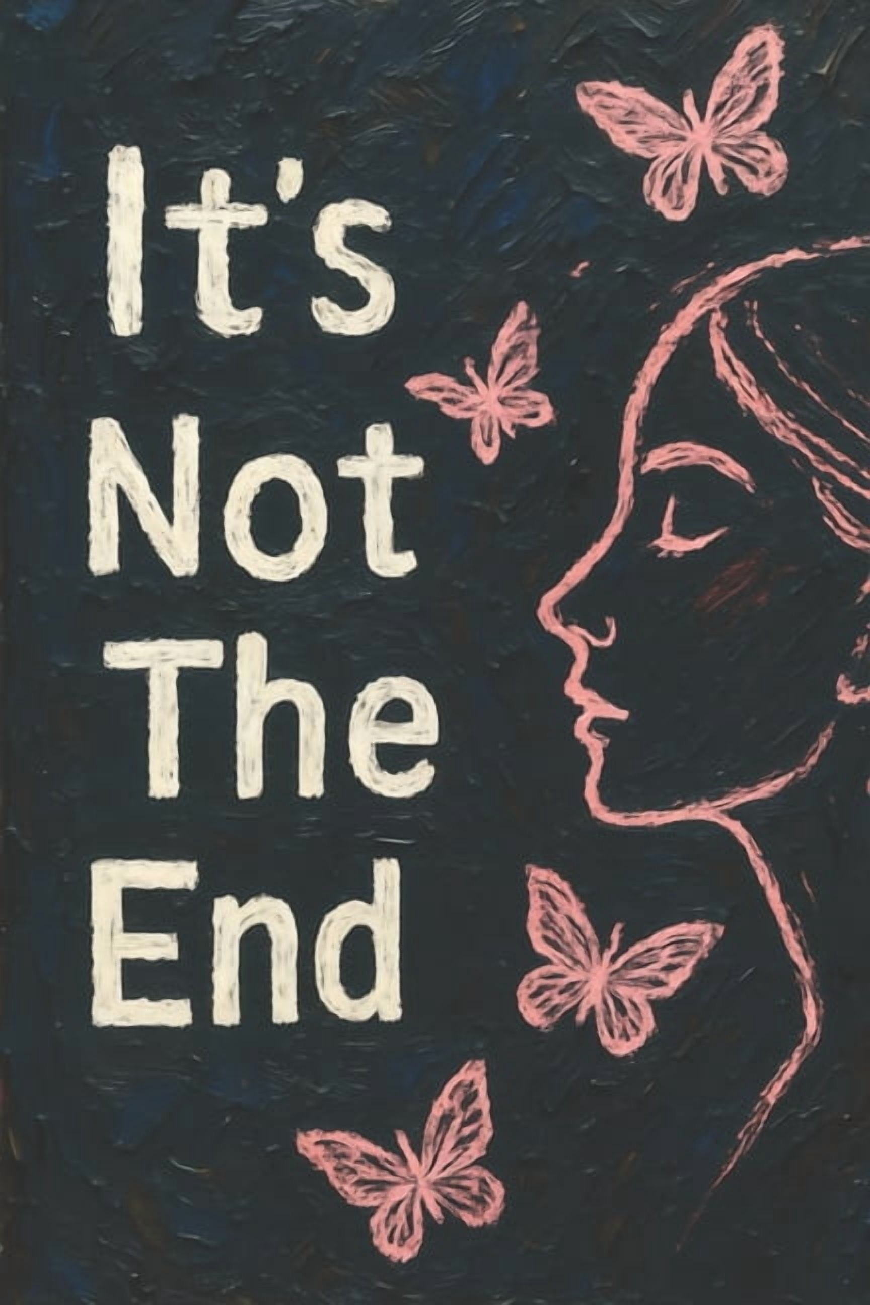 It's Not The End: Stories of Survival, Awakening, and Becoming Whole, (Paperback)
