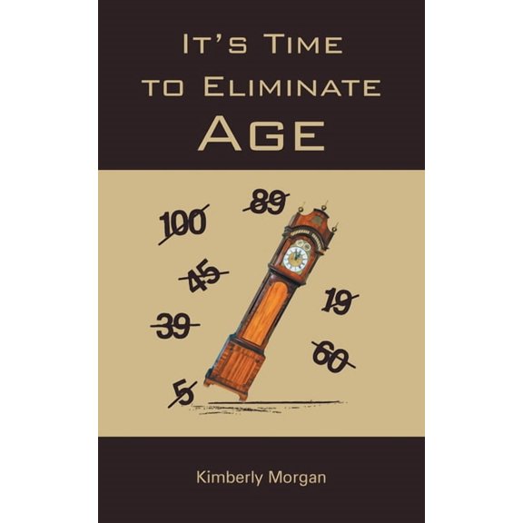 It's Time to Eliminate Age, (Paperback)