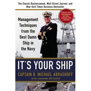 CAPTAIN D MICHAEL ABRASHOFF It&apos;s Your Ship: Management Techniques from the Best Damn Ship in the Navy, (Hardcover)