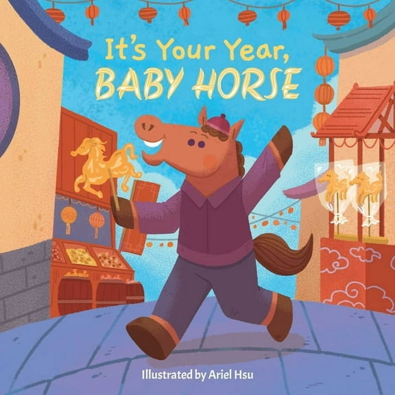 It's Your Year, Baby It's Your Year, Baby Horse, Book 5, (Board Book)