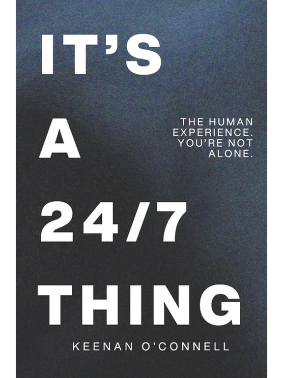 It's a 24/7 Thing: The Human Experience. You're Not Alone., (Paperback)
