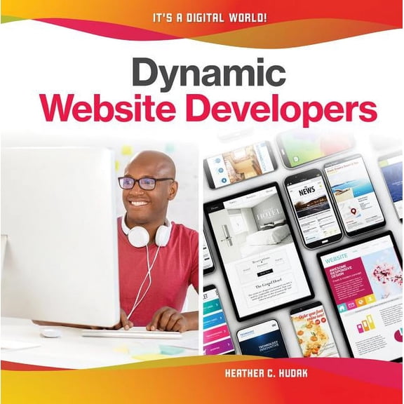 It's a Digital World! Dynamic Website Developers, (Hardcover)