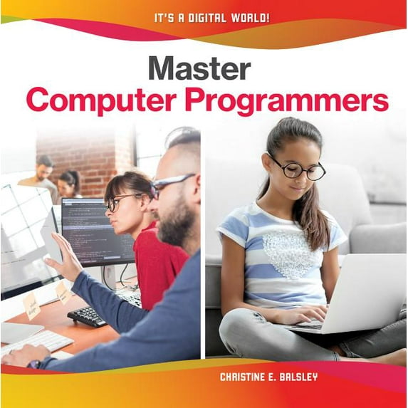 It's a Digital World! Master Computer Programmers, (Hardcover)