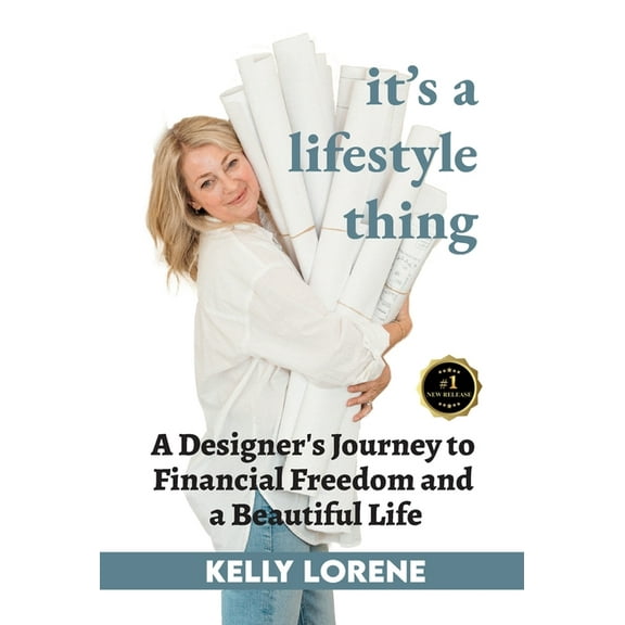 It's a Lifestyle Thing: A Designer's Journey To Financial Freedom and a Beautiful Life, (Hardcover)
