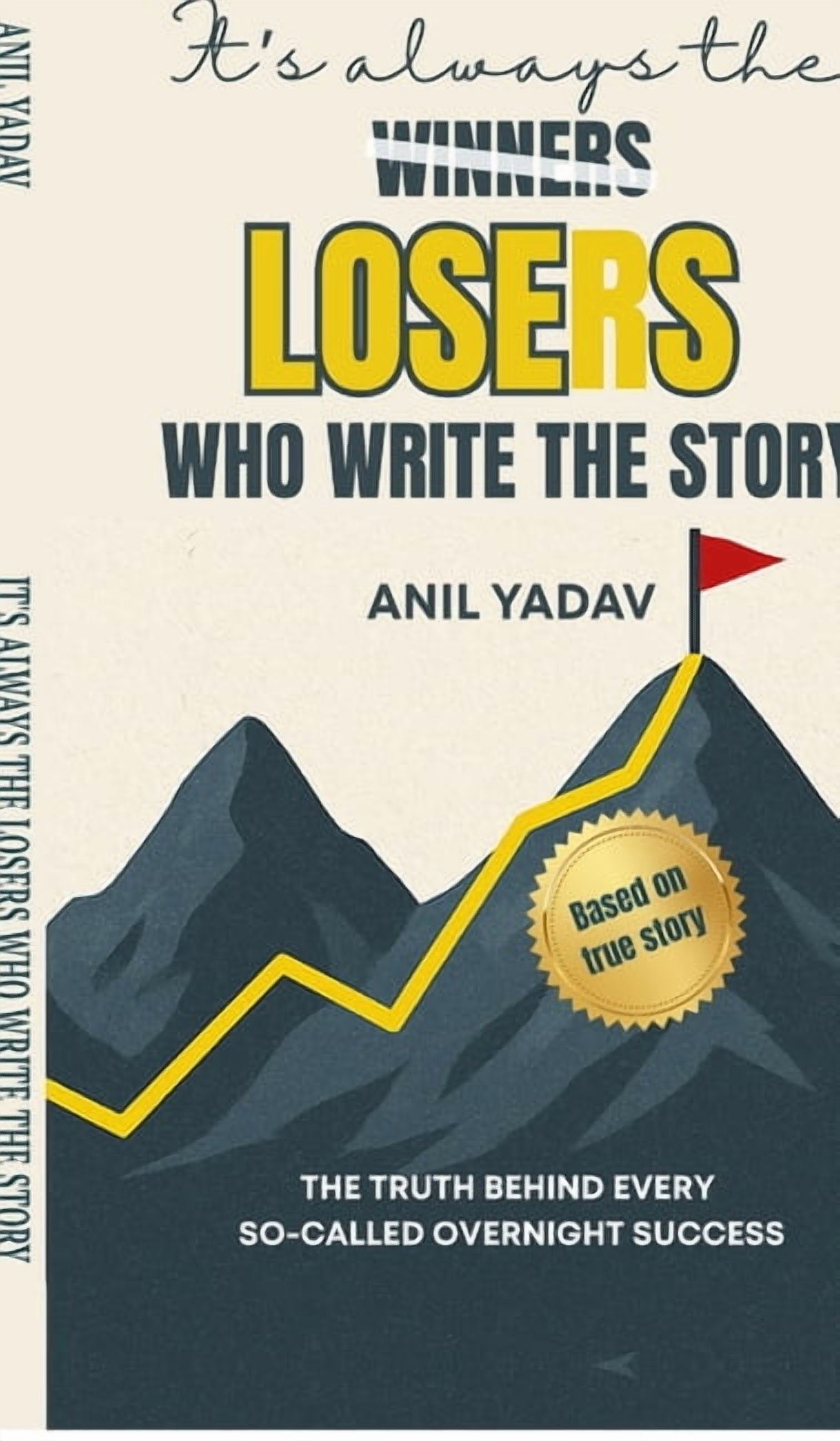 It's always the LOSERS who write the story The Truth Behind Every So