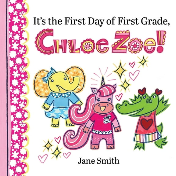 It's the First Day of First Grade, Chloe Zoe!, (Paperback)