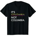 thumbnail image 1 of It is Colombia Not Columbia Colombian T-Shirt, 1 of 3