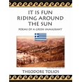 thumbnail image 1 of It is Fun Riding Around  the Sun : Poems of a Greek Immigrant (Paperback), 1 of 1