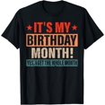 thumbnail image 1 of It is My Birthday Yes The Whole Month Birthday T-Shirt, 1 of 3