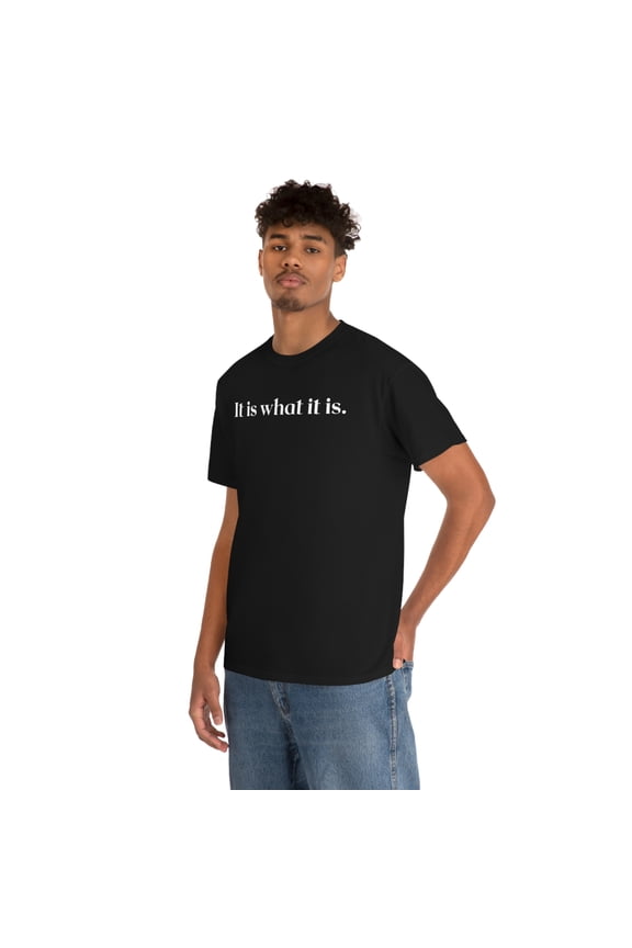 It is what it is Tee