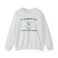 thumbnail image 1 of It is what it is and its not great Unisex Heavy Blend Crewneck Sweatshirt, 1 of 2