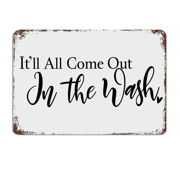It'll All Come Out in The Wash Rustic Farmhouse Sign Country s Laundry Room Metal Sign Motivational Wall Art Rustic Wall Decorations (Aluminum) Size: 12 x 16 inch