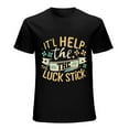 thumbnail image 1 of "It'll help the luck stick" Inspirational Quote Tee for Men - Stand Out with Confidenc, 1 of 5