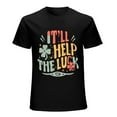 thumbnail image 1 of "It'll help the luck stick" Inspirational Quote Tee for Men - Stand Out with Confidenc, 1 of 5