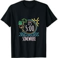 thumbnail image 1 of It's 5 O’clock Somewhere Beach Vacation Lover T-Shirt, 1 of 4