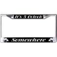 thumbnail image 1 of It's 5 Oclock Somewhere Chrome License Plate Frame, 1 of 1