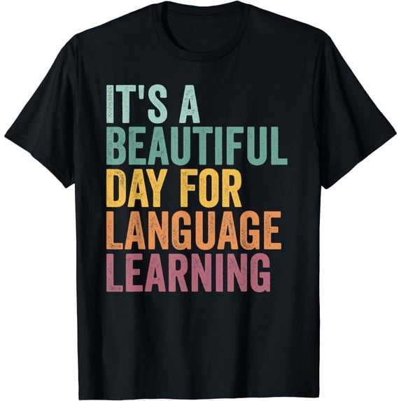 It's A Beautiful Day For Language Learning Funny ESL Teacher T-Shirt