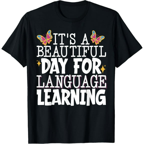 It's A Beautiful Day For Language Learning T-Shirt