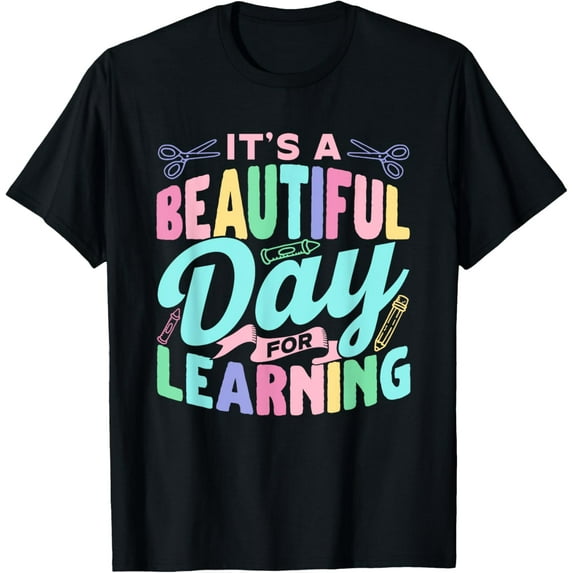 It's A Beautiful Day For Learning Grade Pupil Back To School T-Shirt