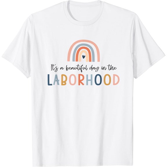 It's A Beautiful Day In The Laborhood L and D Nurse T-Shirt