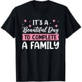 thumbnail image 1 of It’s A Beautiful Day To Complete A Family Adoption Day T-Shirt, 1 of 4