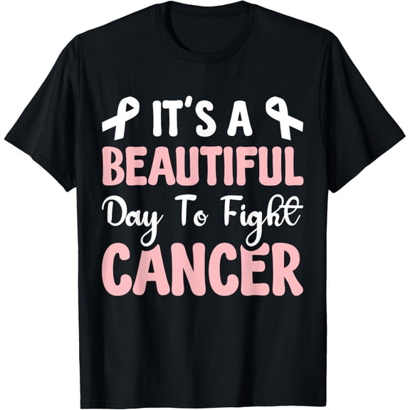It's A Beautiful Day To Fight Cancer T-Shirt