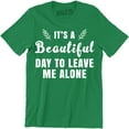 thumbnail image 1 of It's A Beautiful Day To Leave Me Alone Slogan Rude Sass Funny Gift Men's T-Shirt, 1 of 4