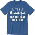 thumbnail image 1 of It's A Beautiful Day To Leave Me Alone Slogan Rude Sass Funny Gift Men's T-Shirt, 1 of 4