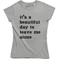 thumbnail image 1 of It's A Beautiful Day To Leave Me Alone Slogan Rude Sass Funny Women's T-Shirt, 1 of 4