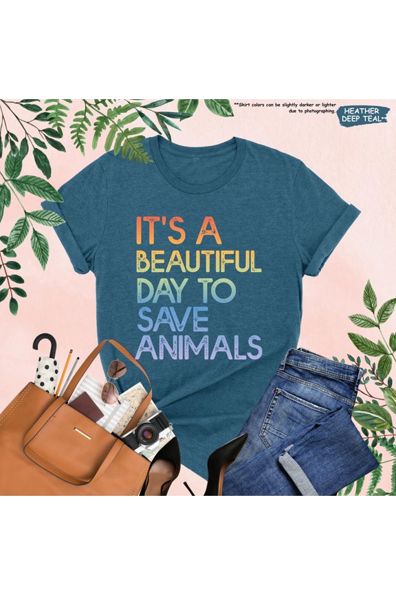 It's A Beautiful Day To Save Animals Shirt, Animal Rights Shirt, Animal Rescue Tshirt, Adopt Don't Shop Shirt, Wildlife Rehabber Shirt All Size S-5Xl