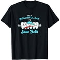 thumbnail image 1 of It's A Beautiful Day To Save Teeth Funny Dental Dentist T-Shirt, 1 of 3