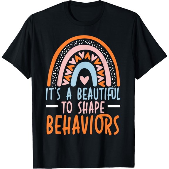 It's A Beautiful Day To Shape Behaviors Behavior Therapy T-Shirt