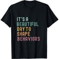 thumbnail image 1 of It's A Beautiful Day To Shape Behaviors Neurodiversity T-Shirt, 1 of 4