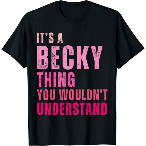 It's A Becky Thing You Wouldn't Understand Becky Vintage T-Shirt
