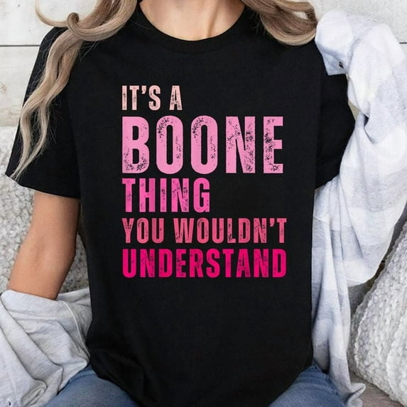 It's A Boone Thing You Wouldn't Understand Vintage T-Shirt, Men's And Women's Graphic Tee 100% Cotton by TBun, Full Sizes S-5XL