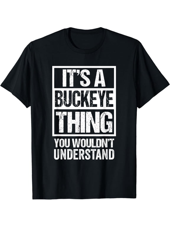 It's A Buckeye Thing You Wouldn't Understand - Ohio T-Shirt
