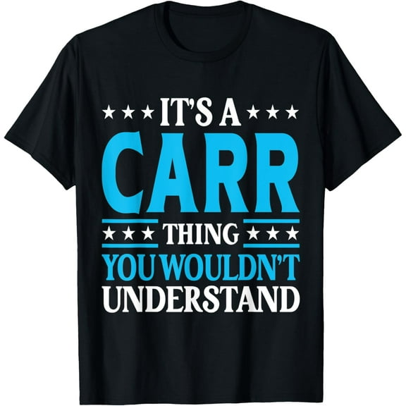 It's A Carr Thing Surname Funny Family Last Name Carr T-ShirtMen's and women's short-sleeved pure cotton shirts