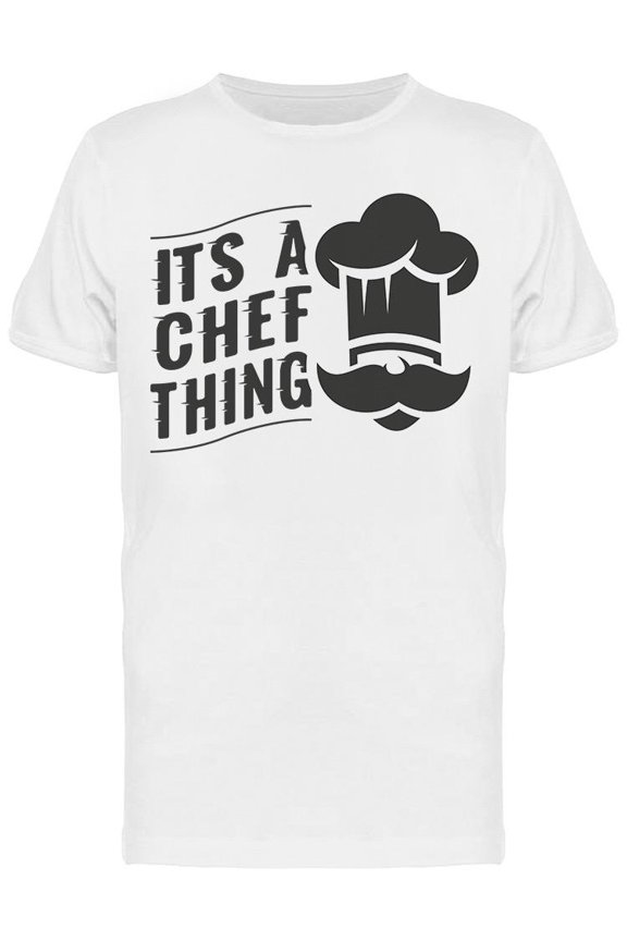 It's A Chef Thing T-Shirt Men -Image by Shutterstock, Male XX-Large