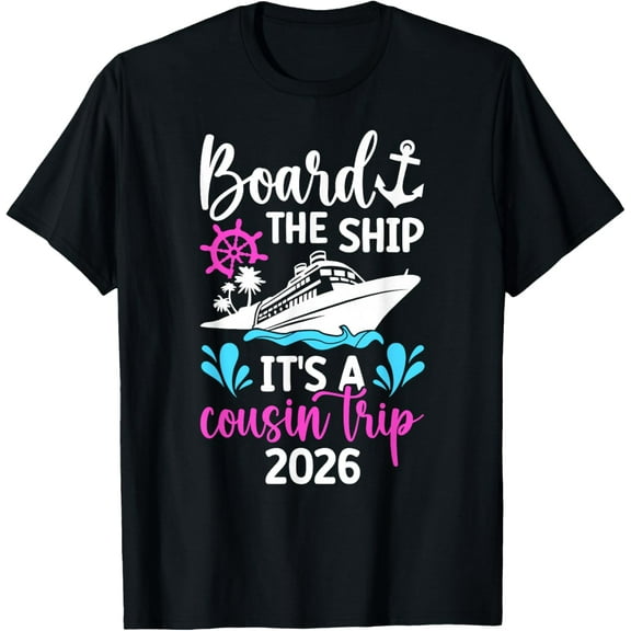 It's A Cousins Cruise Trip 2026 Vacation Cousins Cruising T-Shirt tee