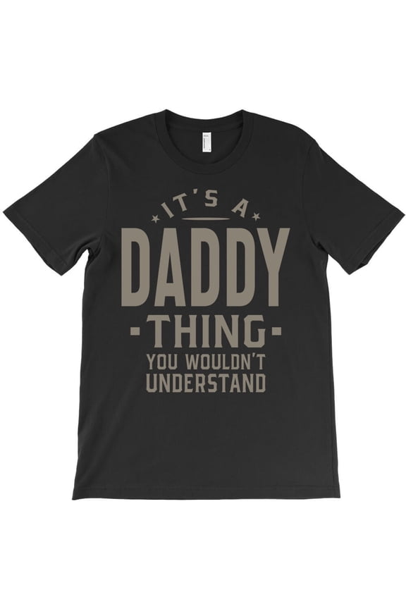 It's A Daddy Thing Funny Father's Day Grandpa Gift Men's Graphic H256 Unisex T-Shirt, Up to 5XL Available