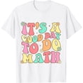 thumbnail image 1 of It's A Good Day To Do Math Teachers Women Kids Funny Math T-Shirt, 1 of 3