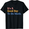 thumbnail image 1 of It's A Good Day To Do Math Teachers Women Kids Funny Math T-Shirt, 1 of 4