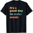 thumbnail image 1 of It's A Good Day To Make Music Lover Teacher Gift T-Shirt, 1 of 4
