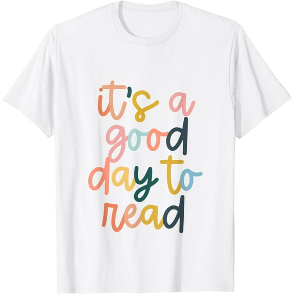 It's A Good Day To Read A Book - Reading Books Lovers T-Shirt