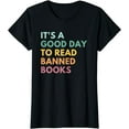 thumbnail image 1 of It's A Good Day To Read Banned Books Banned Books T-Shirt, 1 of 3