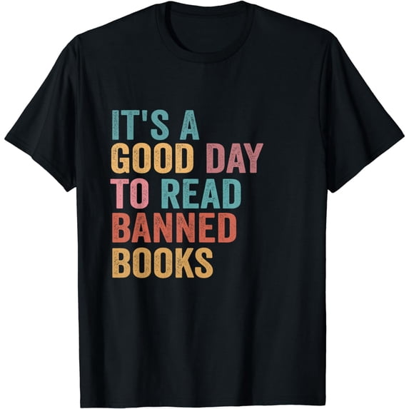It's A Good Day To Read Banned Books T-Shirt