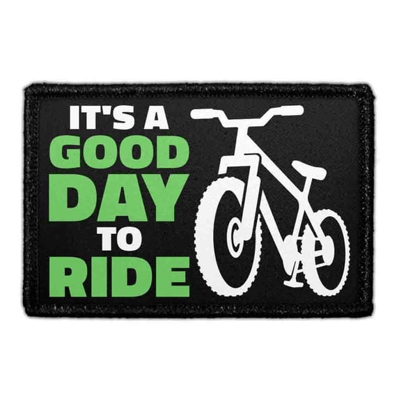 It's A Good Day To Ride - Removable Patch