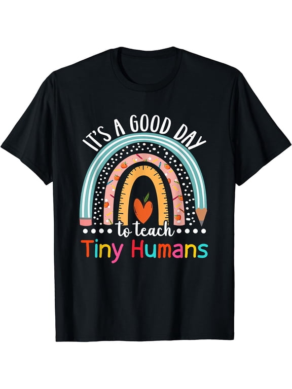 It's A Good Day To Teach Tiny Humans Funny Teacher Teaching T-Shirt Black Small